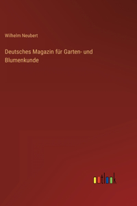 Deutsches Magazin für Garten- und Blumenkunde