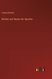 Werden und Wesen der Sprache