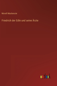 Friedrich der Edle und seine Ärzte