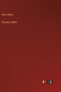 Fausts Leben