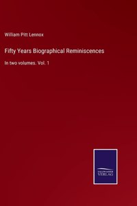 Fifty Years Biographical Reminiscences