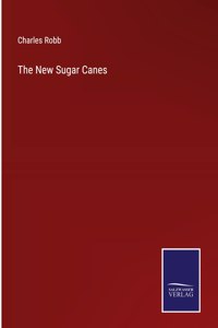 The New Sugar Canes