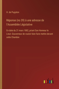 Réponse (no 39) à une adresse de l'Assemblée Législative