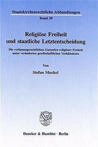 Religiose Freiheit Und Staatliche Letztentscheidung