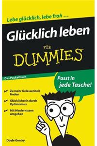 Glucklich leben fur Dummies Das Pocketbuch