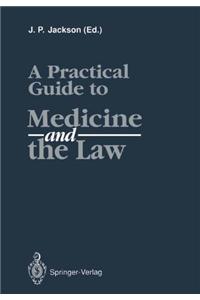 A Practical Guide to Medicine and the Law