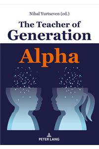 The Teacher of Generation Alpha