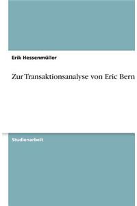 Zur Transaktionsanalyse von Eric Berne