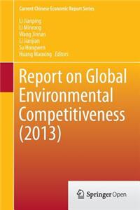 Report on Global Environmental Competitiveness (2013)