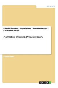 Normative Decision Process Theory