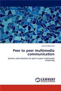 Peer to peer multimedia communication