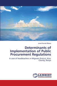 Determinants of Implementation of Public Procurement Regulations
