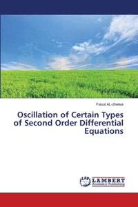 Oscillation of Certain Types of Second Order Differential Equations