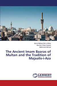 Ancient Imam Baaras of Multan and the Tradition of Majaalis-I-Aza
