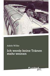 Ich Werde Keine Tranen Mehr Weinen