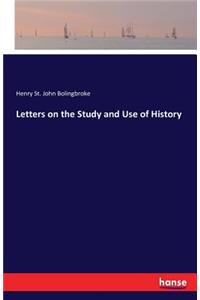 Letters on the Study and Use of History
