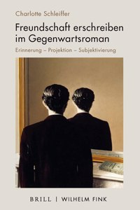 Freundschaft Erschreiben Im Gegenwartsroman