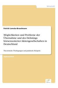 Möglichkeiten und Probleme der Übernahme und des Delistings börsennotierter Aktiengesellschaften in Deutschland