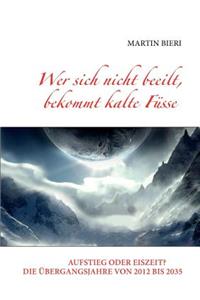 Wer sich nicht beeilt, bekommt kalte Füsse