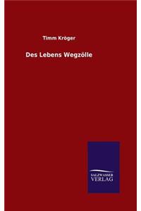 Des Lebens Wegzölle