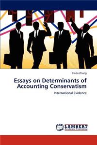 Essays on Determinants of Accounting Conservatism