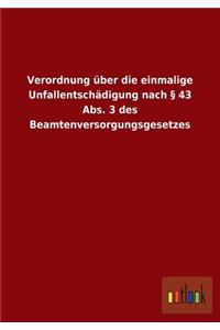 Verordnung Uber Die Einmalige Unfallentschadigung Nach 43 ABS. 3 Des Beamtenversorgungsgesetzes