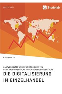 Digitalisierung im Einzelhandel. Kaufverhalten und neue Möglichkeiten der Kundenansprache in der Bekleidungsbranche