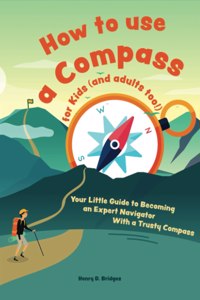 How to use a compass for kids (and adults too!)