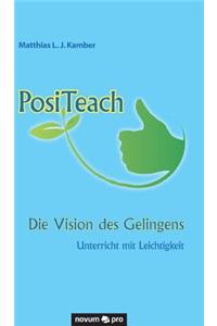 PosiTeach - Die Vision des Gelingens