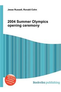 2004 Summer Olympics Opening Ceremony