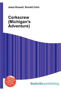 Corkscrew (Michigan's Adventure)