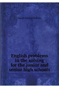 English Problems in the Solving for the Junior and Senior High Schools