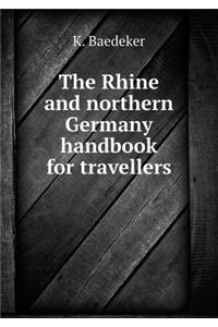 The Rhine and Northern Germany Handbook for Travellers