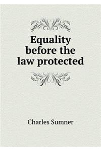 Equality Before the Law Protected