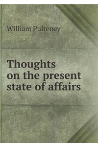 Thoughts on the present state of affairs