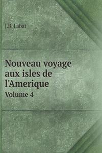 Nouveau Voyage Aux Isles de l'Amerique Volume 4