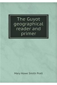 The Guyot Geographical Reader and Primer