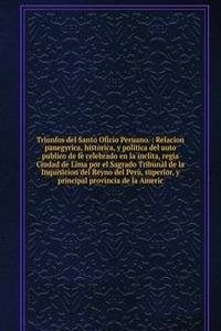 Triunfos del Santo Oficio Peruano.