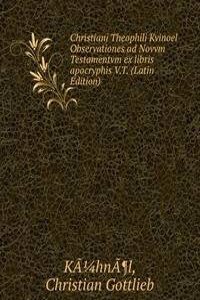 Christiani Theophili Kvinoel Observationes ad Novvm Testamentvm