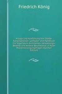 Anlage Und Ausfuhrung Von Stadte-Kanalisationen