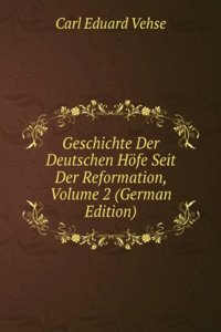 Geschichte Der Deutschen Hofe Seit Der Reformation, Volume 2 (German Edition)