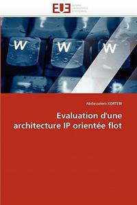 Evaluation d''une Architecture IP Orientée Flot