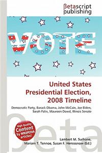 United States Presidential Election, 2008 Timeline