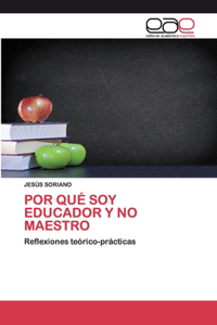 Por Qué Soy Educador Y No Maestro
