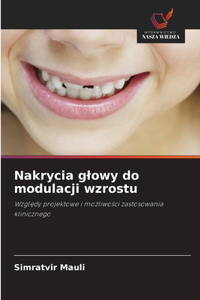 Nakrycia glowy do modulacji wzrostu