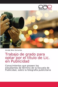 Trabajo de grado para optar por el título de Lic. en Publicidad