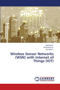 Wireless Sensor Networks (WSN) with Internet of Things (IOT)