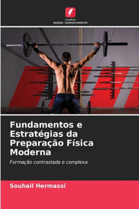 Fundamentos e Estratégias da Preparação Física Moderna