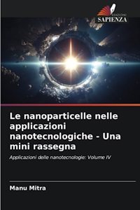 nanoparticelle nelle applicazioni nanotecnologiche - Una mini rassegna