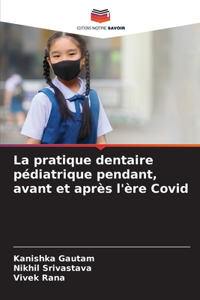 pratique dentaire pédiatrique pendant, avant et après l'ère Covid